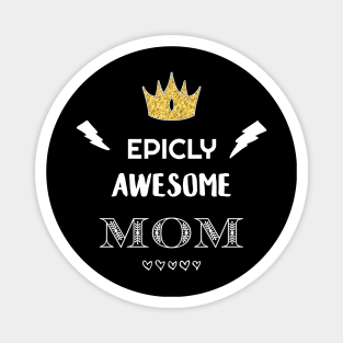 Epicly Awesome Mom Magnet